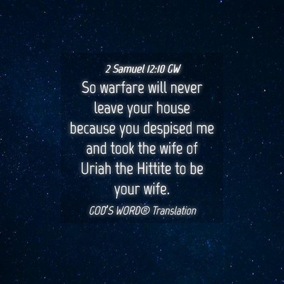 Picture 04 - 2 Samuel 12:10 GW - So warfare will never leave your house because - Bible Verse Picture