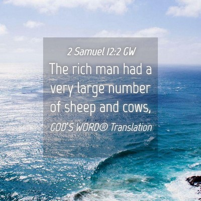 Picture 04 - 2 Samuel 12:2 GW - The rich man had a very large number of sheep and - Bible Verse Picture