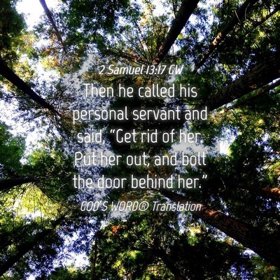 Picture 04 - 2 Samuel 13:17 GW - Then he called his personal servant and said, - Bible Verse Picture