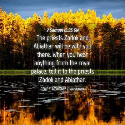 Picture 04 - 2 Samuel 15:35 GW - The priests Zadok and Abiathar will be with you - Bible Verse Picture