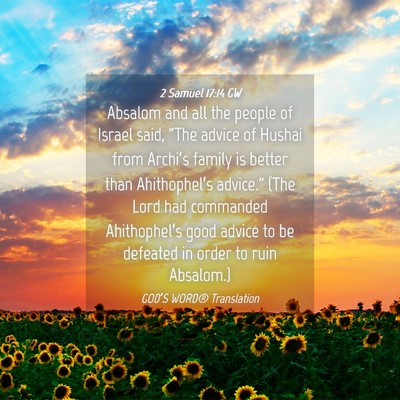 Picture 04 - 2 Samuel 17:14 GW - Absalom and all the people of Israel said, “The - Bible Verse Picture