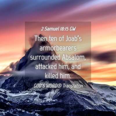 Picture 04 - 2 Samuel 18:15 GW - Then ten of Joab’s armorbearers surrounded - Bible Verse Picture