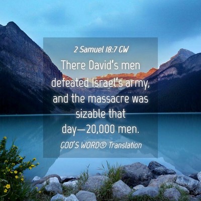 Picture 04 - 2 Samuel 18:7 GW - There David’s men defeated Israel’s army, and - Bible Verse Picture