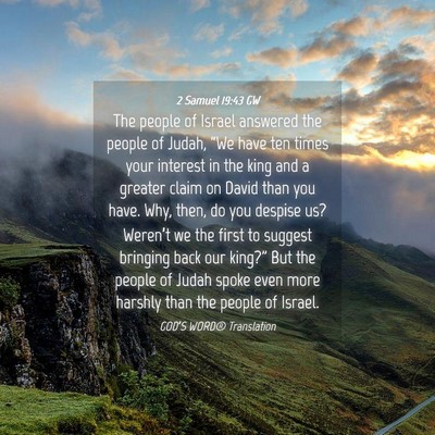 Picture 04 - 2 Samuel 19:43 GW - The people of Israel answered the people of - Bible Verse Picture
