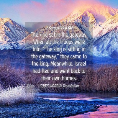 Picture 04 - 2 Samuel 19:8 GW - The king sat in the gateway. When all the troops - Bible Verse Picture