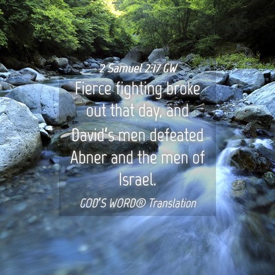 Picture 04 - 2 Samuel 2:17 GW - Fierce fighting broke out that day, and David’s - Bible Verse Picture