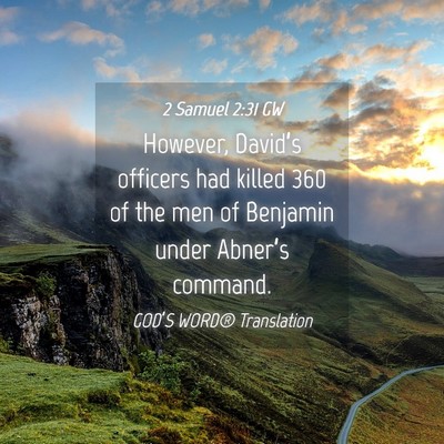 Picture 04 - 2 Samuel 2:31 GW - However, David’s officers had killed 360 of the - Bible Verse Picture