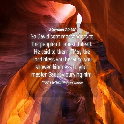 Picture 04 - 2 Samuel 2:5 GW - So David sent messengers to the people of Jabesh - Bible Verse Picture