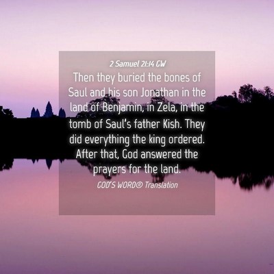 Picture 04 - 2 Samuel 21:14 GW - Then they buried the bones of Saul and his son - Bible Verse Picture