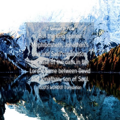 Picture 04 - 2 Samuel 21:7 GW - But the king spared Mephibosheth, Jonathan’s - Bible Verse Picture