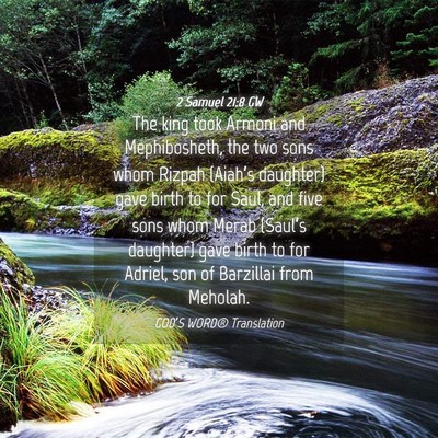 Picture 04 - 2 Samuel 21:8 GW - The king took Armoni and Mephibosheth, the two - Bible Verse Picture
