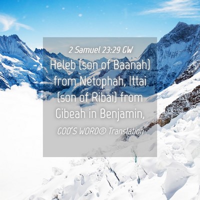 Picture 04 - 2 Samuel 23:29 GW - Heleb (son of Baanah) from Netophah, Ittai (son - Bible Verse Picture