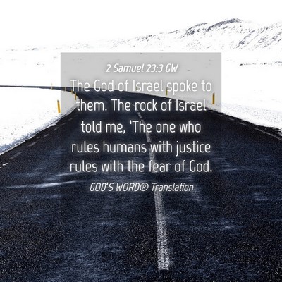 Picture 04 - 2 Samuel 23:3 GW - The God of Israel spoke to them. The rock of - Bible Verse Picture
