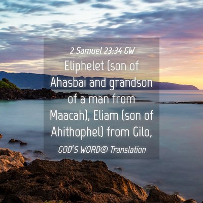 Picture 04 - 2 Samuel 23:34 GW - Eliphelet (son of Ahasbai and grandson of a man - Bible Verse Picture
