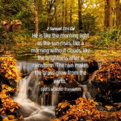Picture 04 - 2 Samuel 23:4 GW - He is like the morning light as the sun rises, - Bible Verse Picture