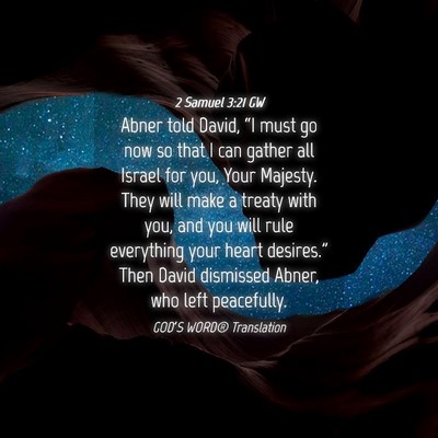 Picture 04 - 2 Samuel 3:21 GW - Abner told David, “I must go now so that I can - Bible Verse Picture
