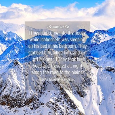 Picture 04 - 2 Samuel 4:7 GW - (They had come into the house while Ishbosheth - Bible Verse Picture