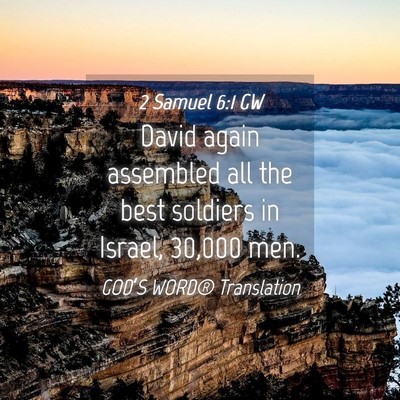 Picture 04 - 2 Samuel 6:1 GW - David again assembled all the best soldiers in - Bible Verse Picture