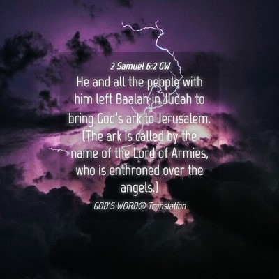 Picture 04 - 2 Samuel 6:2 GW - He and all the people with him left Baalah in - Bible Verse Picture