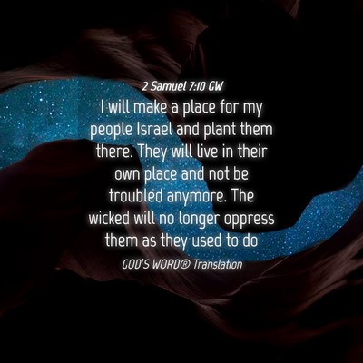 Picture 04 - 2 Samuel 7:10 GW - I will make a place for my people Israel and - Bible Verse Picture