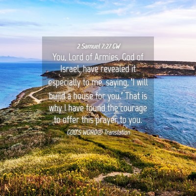 Picture 04 - 2 Samuel 7:27 GW - You, Lord of Armies, God of Israel, have revealed - Bible Verse Picture