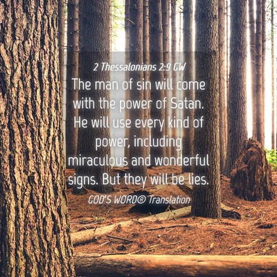 Picture 04 - 2 Thessalonians 2:9 GW - The man of sin will come with the power of Satan. - Bible Verse Picture