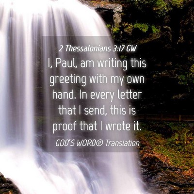 Picture 04 - 2 Thessalonians 3:17 GW - I, Paul, am writing this greeting with my own - Bible Verse Picture