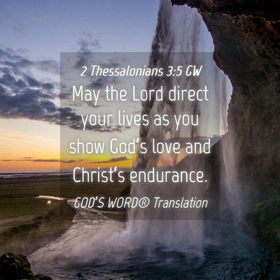 Picture 04 - 2 Thessalonians 3:5 GW - May the Lord direct your lives as you show - Bible Verse Picture