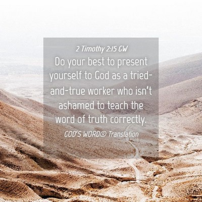 Picture 04 - 2 Timothy 2:15 GW - Do your best to present yourself to God as a - Bible Verse Picture