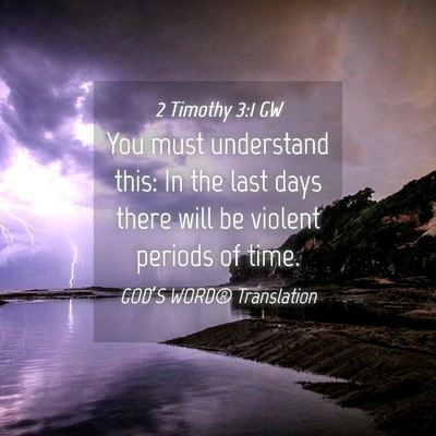 Picture 04 - 2 Timothy 3:1 GW - You must understand this: In the last days there - Bible Verse Picture
