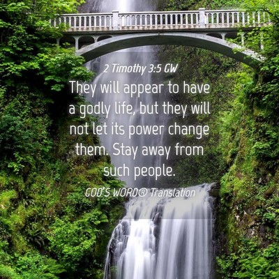 Picture 04 - 2 Timothy 3:5 GW - They will appear to have a godly life, but they - Bible Verse Picture