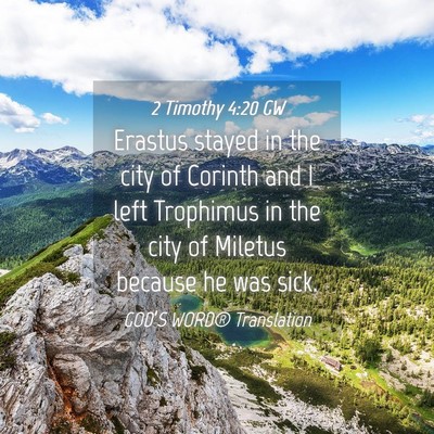 Picture 04 - 2 Timothy 4:20 GW - Erastus stayed in the city of Corinth and I left - Bible Verse Picture