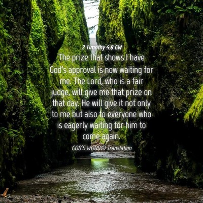 Picture 04 - 2 Timothy 4:8 GW - The prize that shows I have God’s approval is - Bible Verse Picture