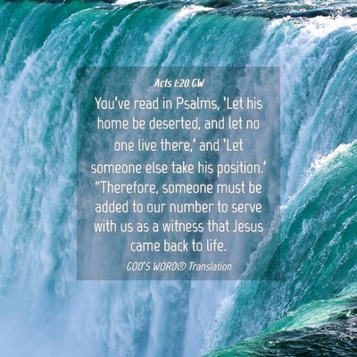 Picture 04 - Acts 1:20 GW - You’ve read in Psalms, ‘Let his home be - Bible Verse Picture
