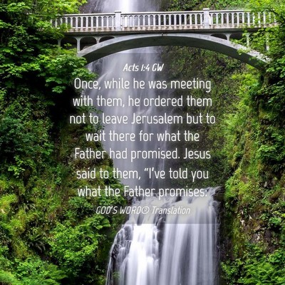 Picture 04 - Acts 1:4 GW - Once, while he was meeting with them, he ordered - Bible Verse Picture