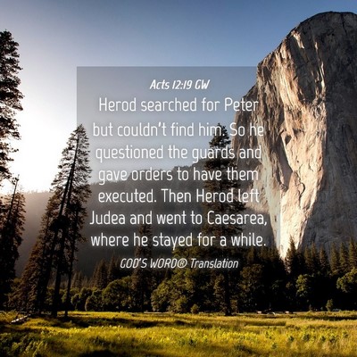 Picture 04 - Acts 12:19 GW - Herod searched for Peter but couldn’t find him. - Bible Verse Picture