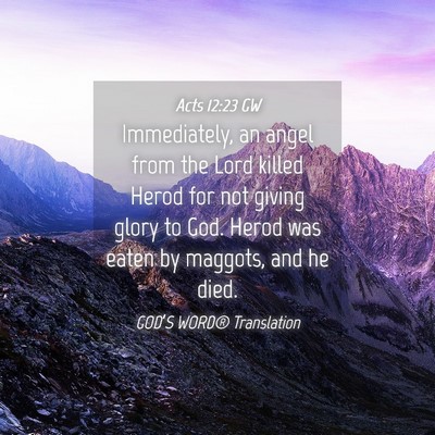 Picture 04 - Acts 12:23 GW - Immediately, an angel from the Lord killed Herod - Bible Verse Picture
