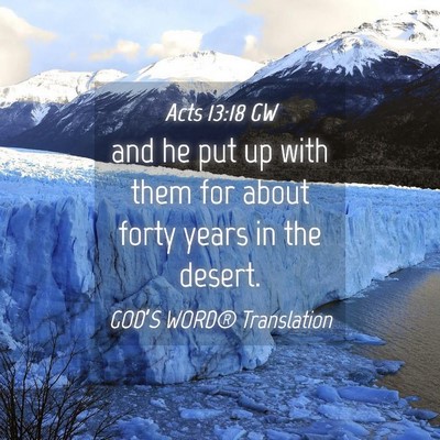 Picture 04 - Acts 13:18 GW - and he put up with them for about forty years in - Bible Verse Picture