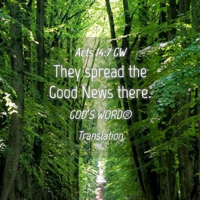 Picture 04 - Acts 14:7 GW - They spread the Good News - Bible Verse Picture
