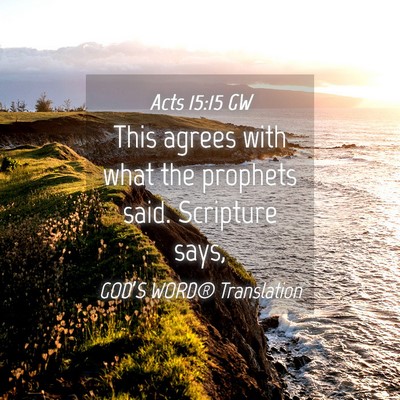 Picture 04 - Acts 15:15 GW - This agrees with what the prophets said. - Bible Verse Picture