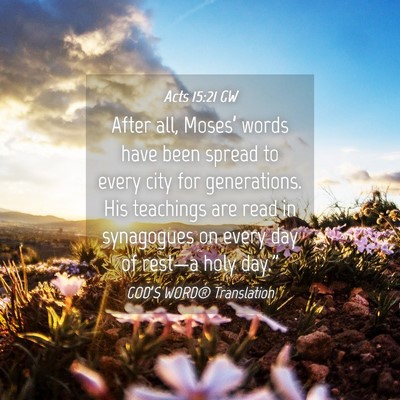Picture 04 - Acts 15:21 GW - After all, Moses’ words have been spread to - Bible Verse Picture