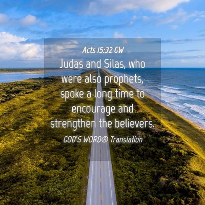 Picture 04 - Acts 15:32 GW - Judas and Silas, who were also prophets, spoke a - Bible Verse Picture