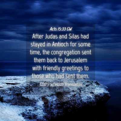 Picture 04 - Acts 15:33 GW - After Judas and Silas had stayed in Antioch for - Bible Verse Picture