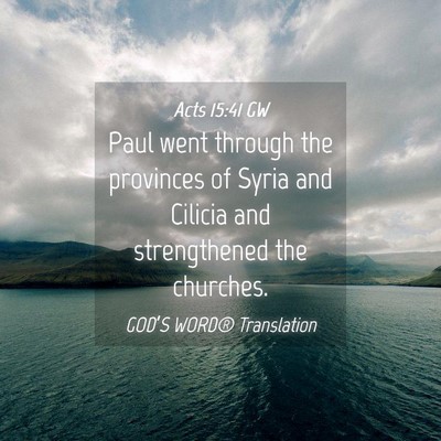 Picture 04 - Acts 15:41 GW - Paul went through the provinces of Syria and - Bible Verse Picture