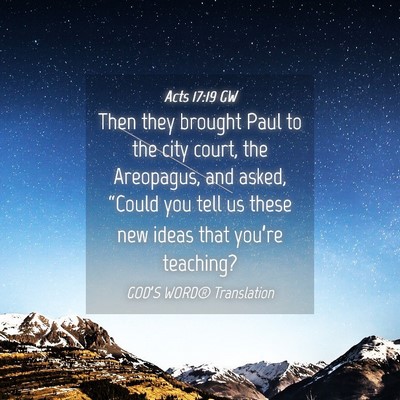 Picture 04 - Acts 17:19 GW - Then they brought Paul to the city court, the - Bible Verse Picture
