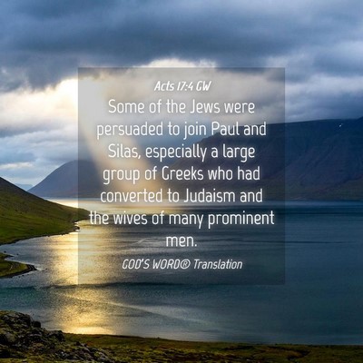 Picture 04 - Acts 17:4 GW - Some of the Jews were persuaded to join Paul and - Bible Verse Picture