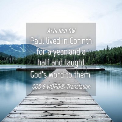 Picture 04 - Acts 18:11 GW - Paul lived in Corinth for a year and a half and - Bible Verse Picture