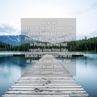 Picture 04 - Acts 18:2 GW - In Corinth he met a Jewish man named Aquila and - Bible Verse Picture