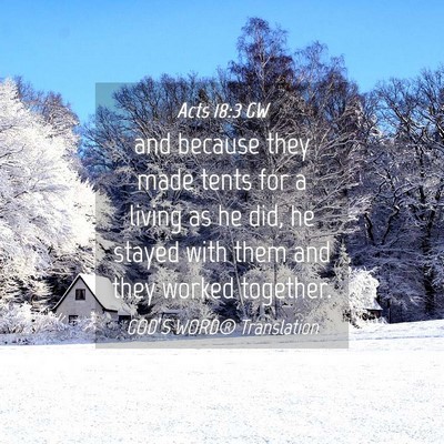 Picture 04 - Acts 18:3 GW - and because they made tents for a living as he - Bible Verse Picture