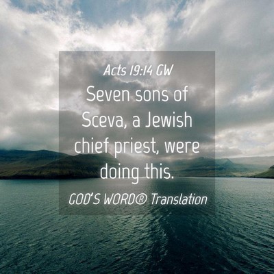 Picture 04 - Acts 19:14 GW - Seven sons of Sceva, a Jewish chief priest, were - Bible Verse Picture